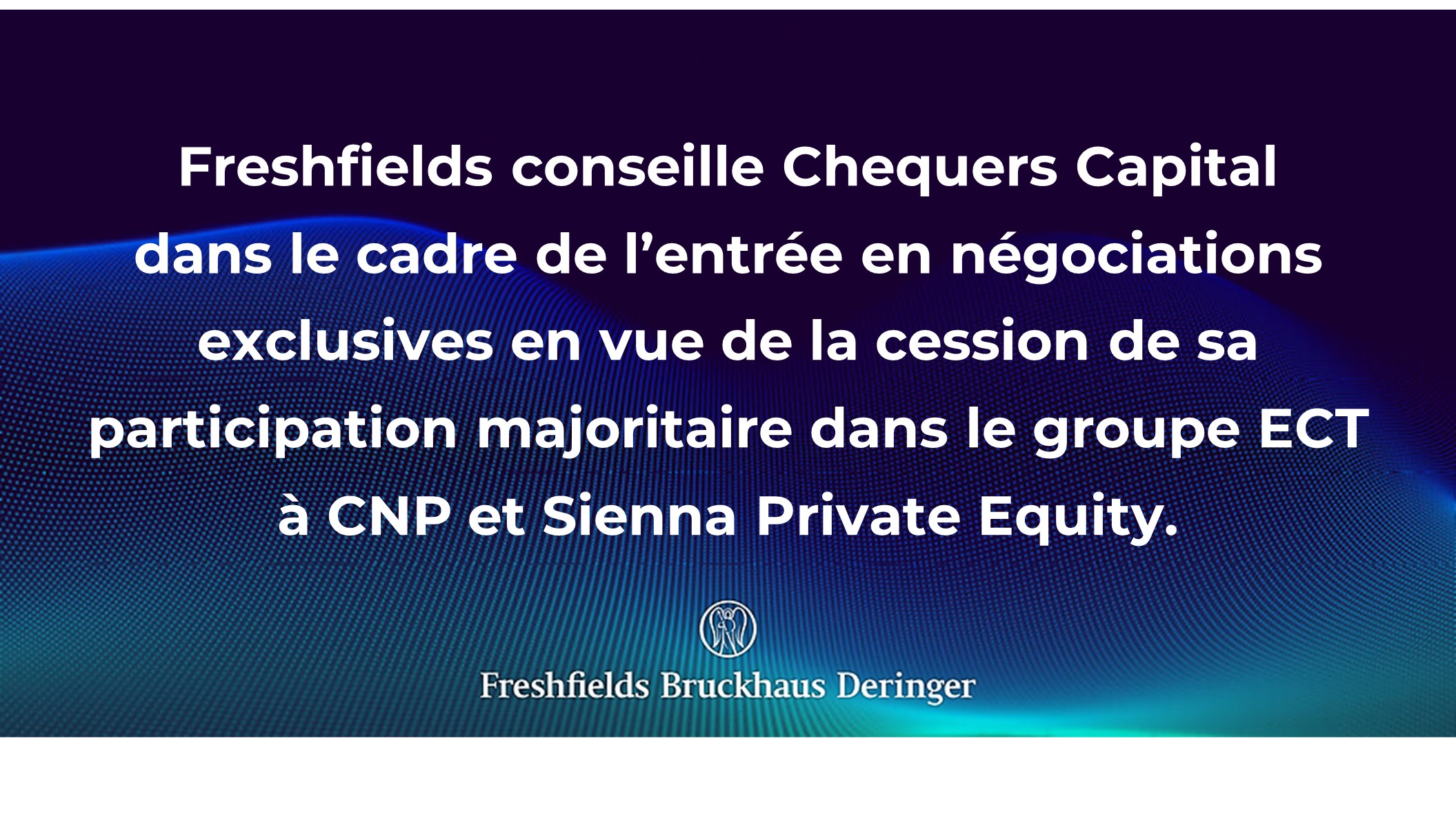 Freshfields Conseille Chequers Capital Dans Le Cadre De Lentr E En