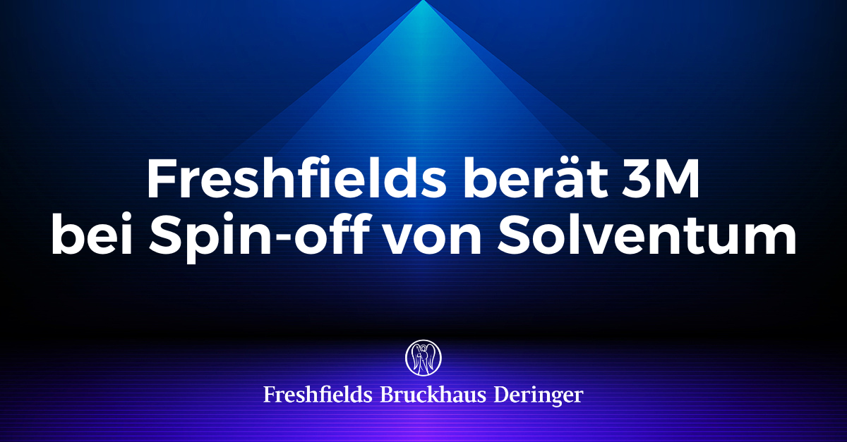 Freshfields Berät 3M Bei Spin-off Von Solventum | Freshfields Bruckhaus ...